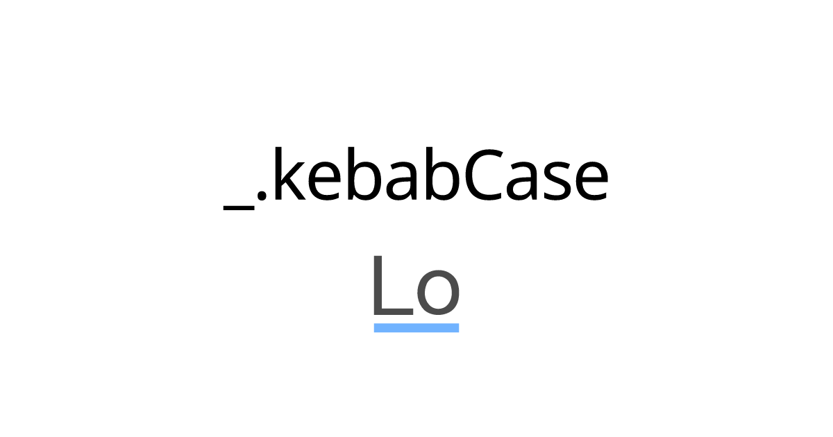 kebabCase Lodash documentation