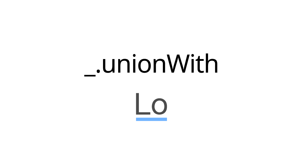 unionWith Lodash documentation